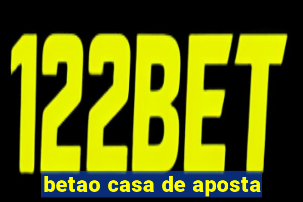 betao casa de aposta